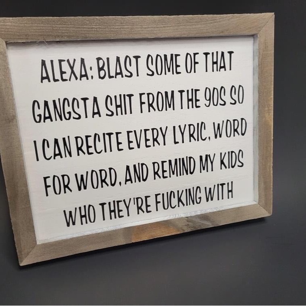 Alexa Gangsta Rap Sign 8”x10”